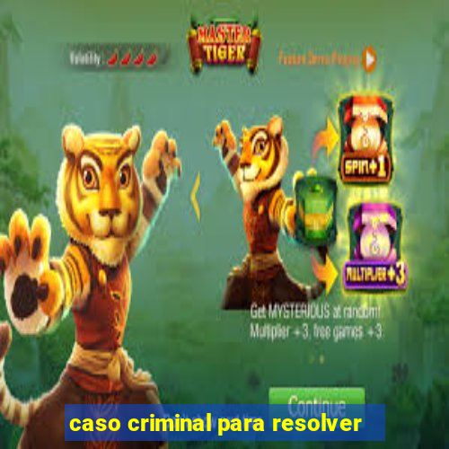 caso criminal para resolver