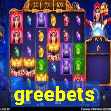 greebets