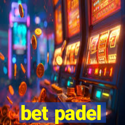 bet padel