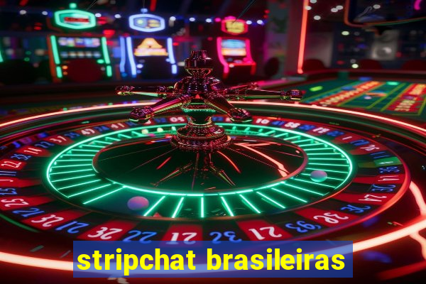 stripchat brasileiras