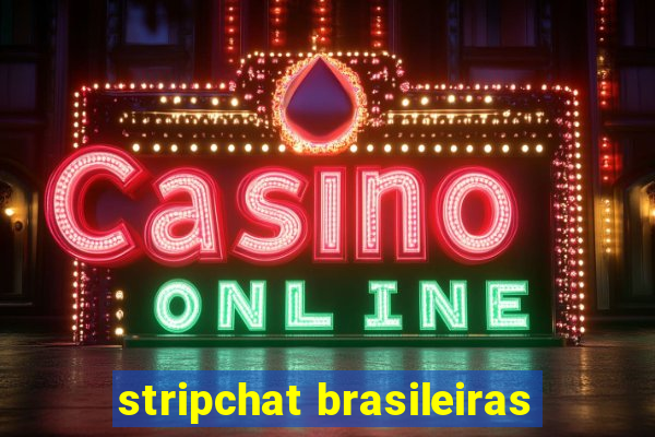 stripchat brasileiras