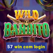 57 win com login