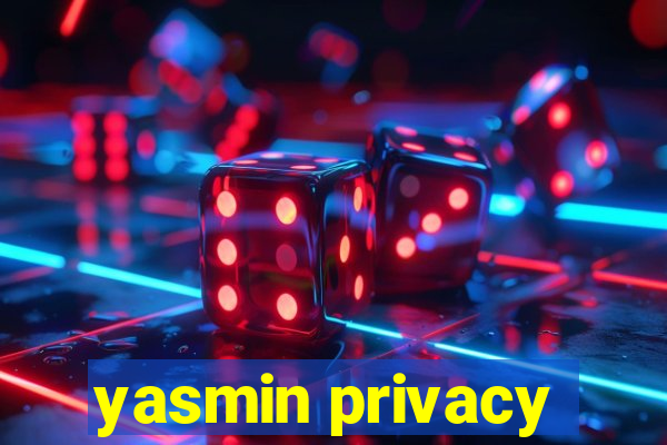 yasmin privacy