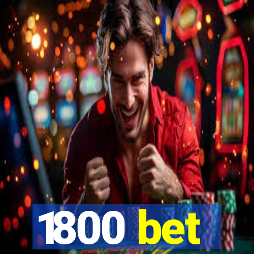 1800 bet