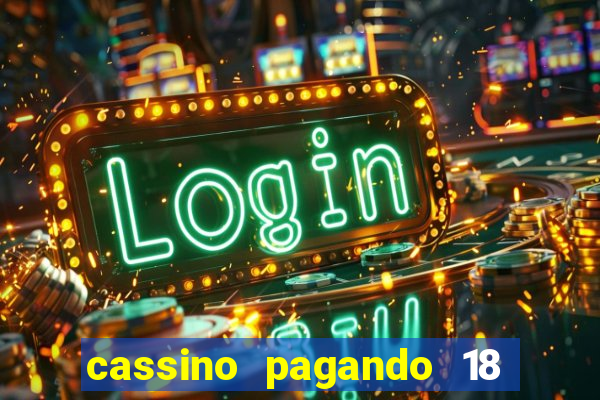 cassino pagando 18 reais no cadastro