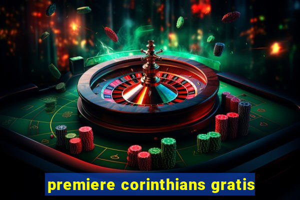 premiere corinthians gratis