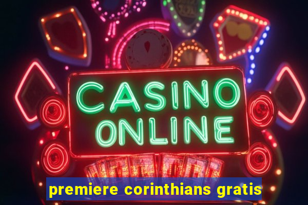 premiere corinthians gratis