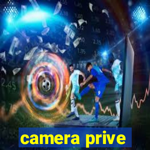 camera prive