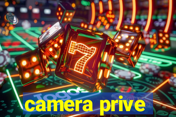 camera prive