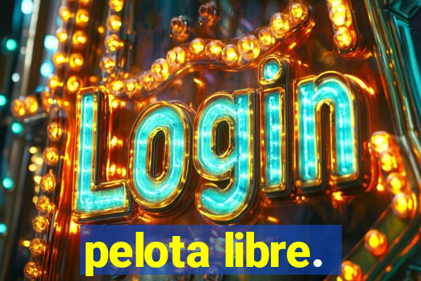 pelota libre.