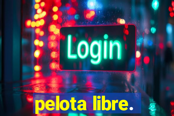 pelota libre.