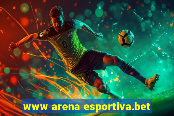 www arena esportiva.bet