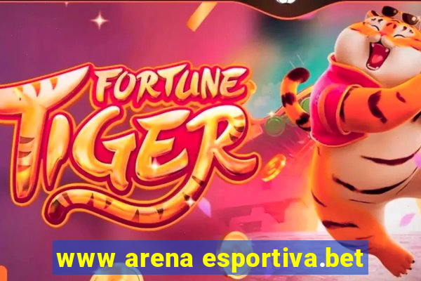 www arena esportiva.bet