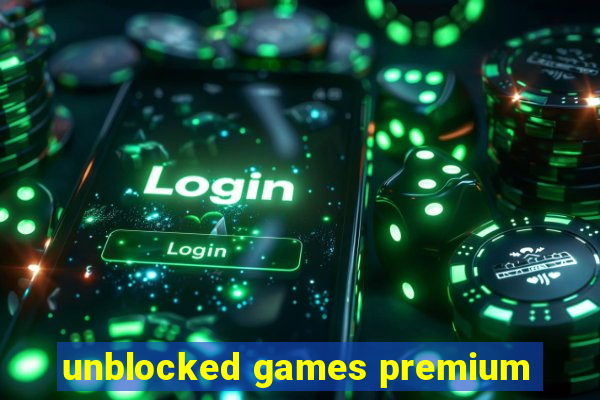 unblocked games premium