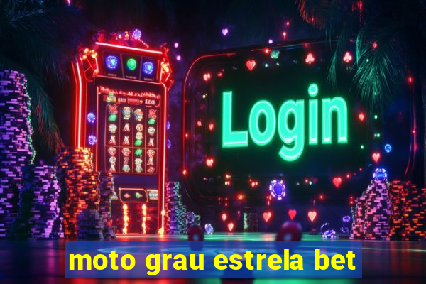 moto grau estrela bet