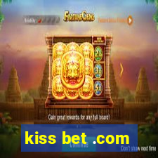 kiss bet .com