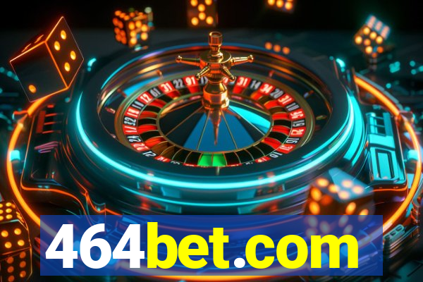 464bet.com