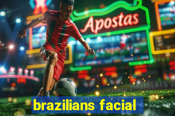 brazilians facial