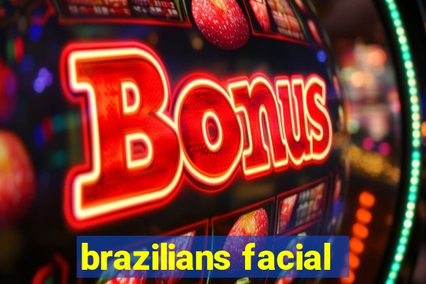 brazilians facial