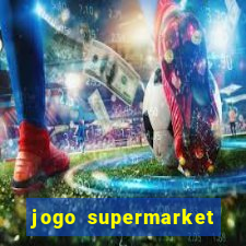 jogo supermarket spree demo