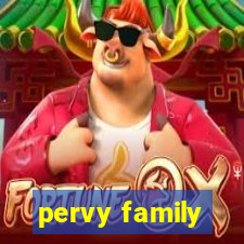 pervy family