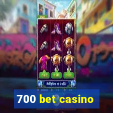 700 bet casino