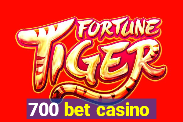 700 bet casino