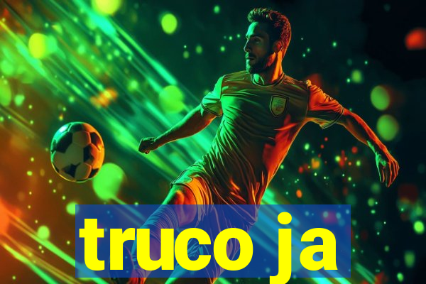 truco ja