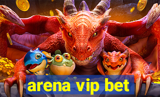 arena vip bet