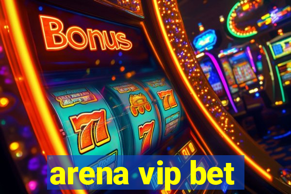 arena vip bet