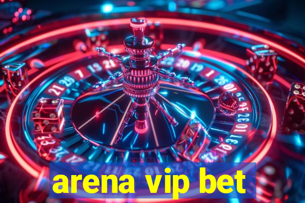 arena vip bet