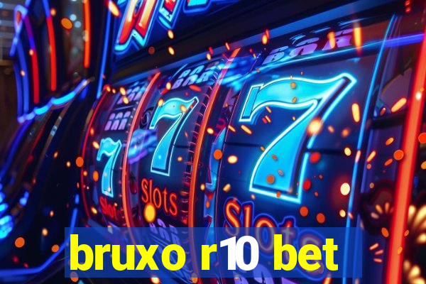 bruxo r10 bet