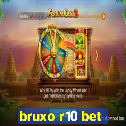 bruxo r10 bet