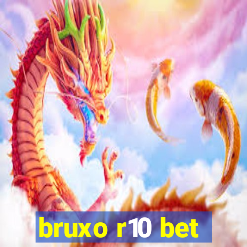 bruxo r10 bet