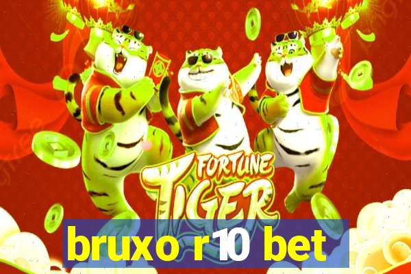 bruxo r10 bet