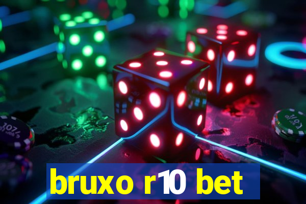 bruxo r10 bet