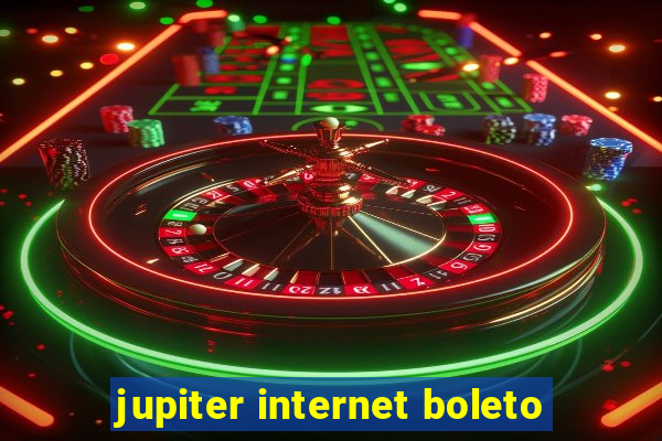 jupiter internet boleto