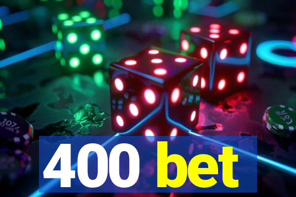 400 bet