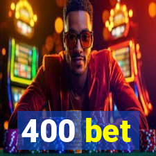 400 bet