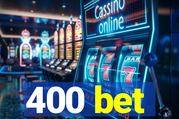 400 bet