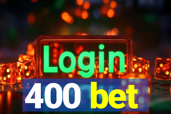 400 bet