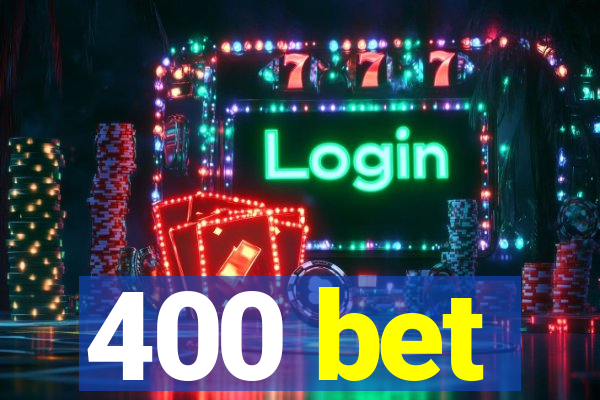 400 bet