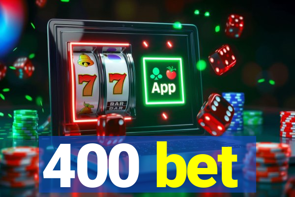 400 bet