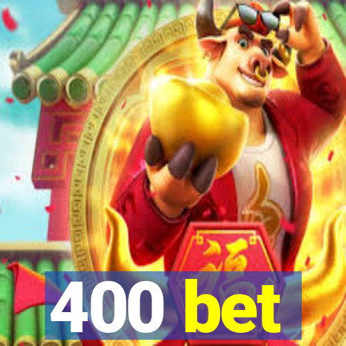 400 bet