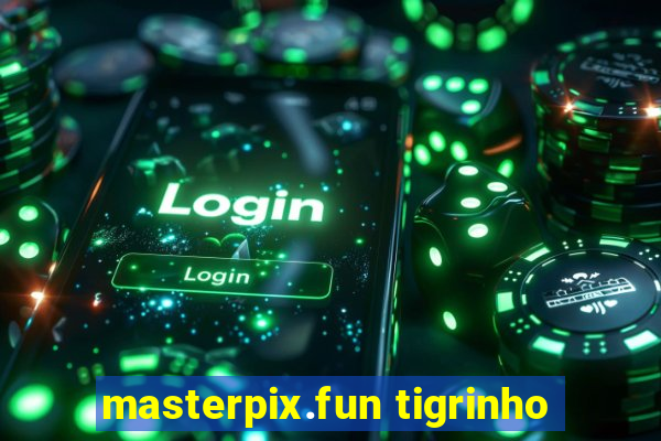 masterpix.fun tigrinho