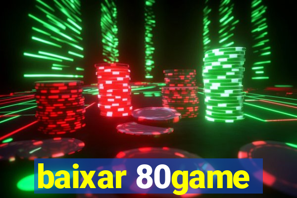 baixar 80game