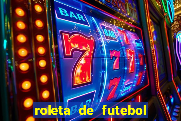 roleta de futebol roleta jogadores de futebol para