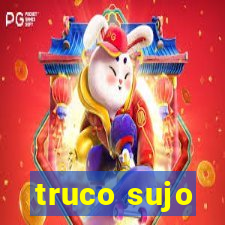 truco sujo