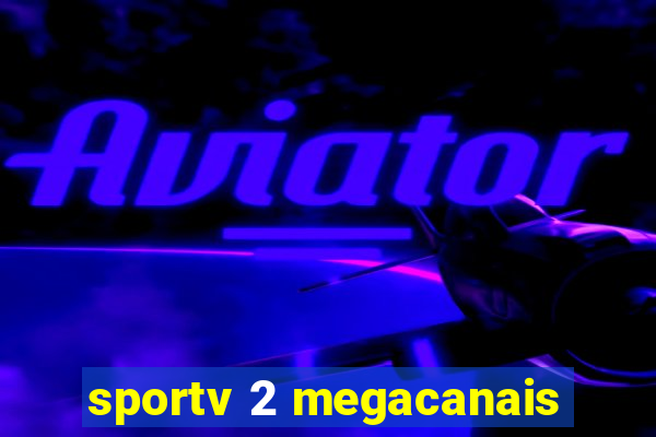 sportv 2 megacanais