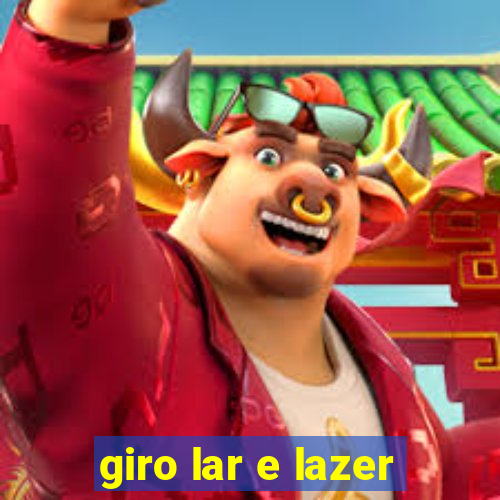 giro lar e lazer